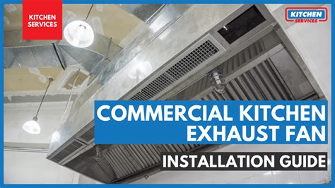 Commercial Kitchen Exhaust Fan Installation Guide - Kitchen Services