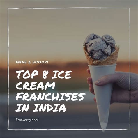 Top 8 Ice Cream Franchise in India That You Should Invest In