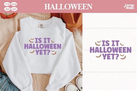 Funny Halloween Shirt SVG | Is It Halloween Yet SVG