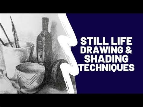 (11) Still Life Drawing and Shading Techniques- Beginners Guide ...