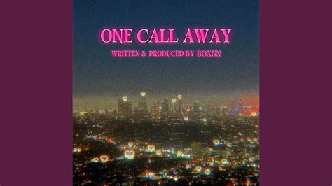 ONE CALL AWAY - YouTube