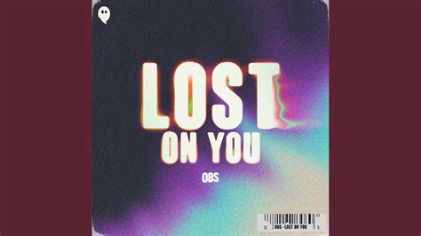 Lost On You - YouTube Music