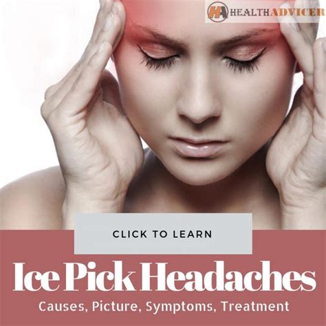 Ice Pick Headaches: Causes, Picture, Symptoms And Treatment