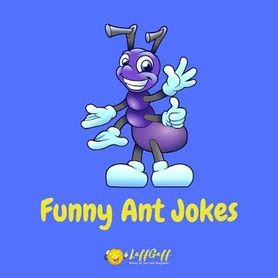 50+ Funny Ant Jokes Puns That Are Brilli-ant! | LaffGaff