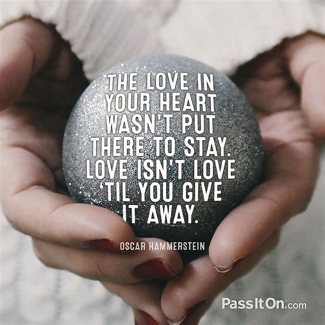 “The love in your heart wasn't put there to | The Foundation for a ...