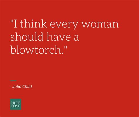 Our Favorite Julia Child Quotes In Honor Of Her Birthday | HuffPost Life