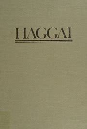 Haggai : a commentary : Wolff, Hans Walter : Free Download, Borrow, and ...