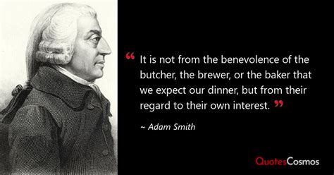 “It is not from the benevolence of the…” Adam Smith Quote