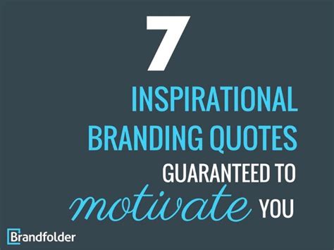 7 Inspirational Branding Quotes Guaranteed to Motivate You