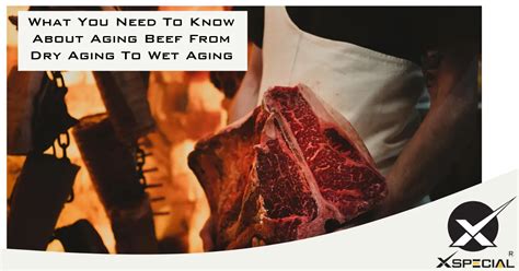 What You Need To Know About Aging Beef From Dry Aging To Wet Aging