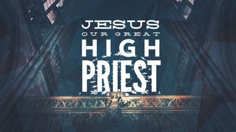 Jesus Our Great High Priest Grace Church Of Simi Valley