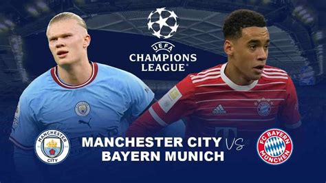 Manchester City VS Bayern Munich: Champions League 2023, Preview ...