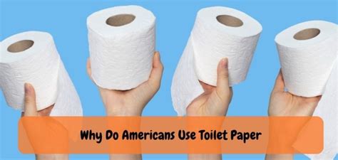 Why Do Americans Use Toilet Paper