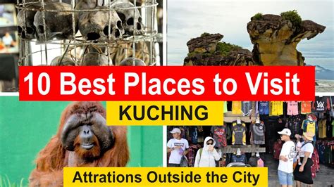 Things to do in Kuching, Sarawak (10 attractions outside the city)