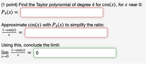 Solved (1 point) Find the Taylor polynomial of degree 4 for | Chegg.com