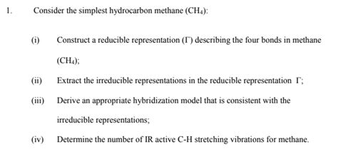 Solved Consider the simplest hydrocarbon methane (CH4) : (i) | Chegg.com