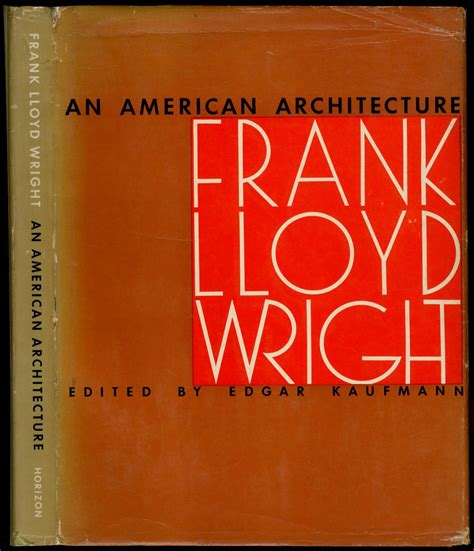 An American Architecture by WRIGHT, Frank Lloyd: Fine Hardcover (1955 ...