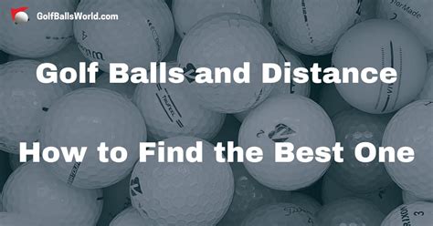 Golf Balls and Distance – How to Find the Best One