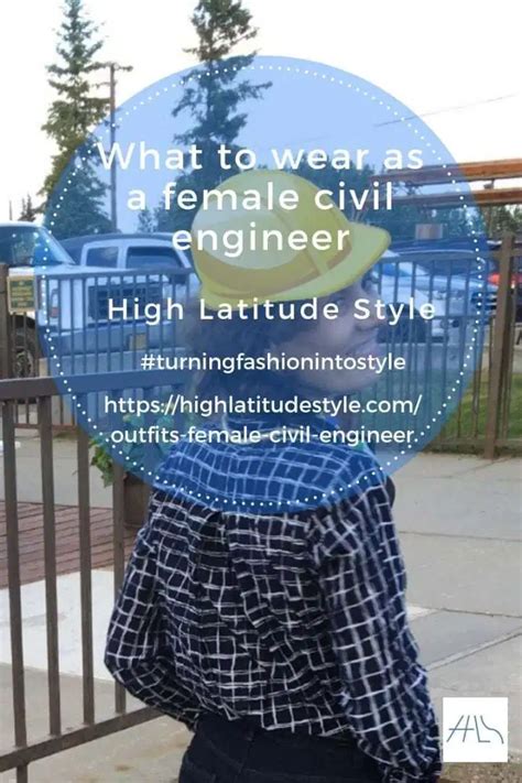 What to Wear as a Female Civil Engineer | High Latitude Style | Civil ...