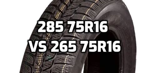 Tire Size 285/75r16 vs 265/75r16 - Comparison TABLE