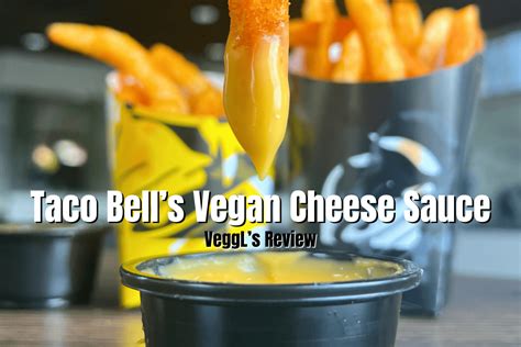 Taco Bell’s Vegan Cheese Sauce: VeggL’s Review – VeggL