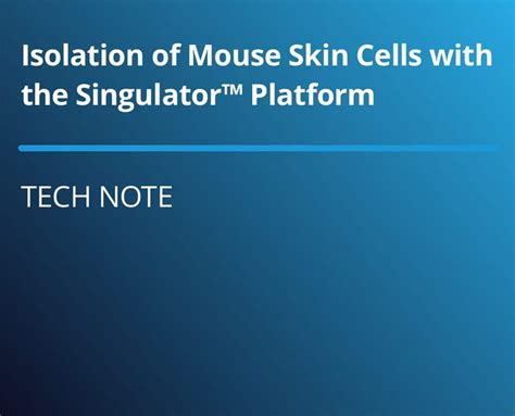 S2 Genomics - Tech Note: Isolation of Mouse Skin Cells with the ...