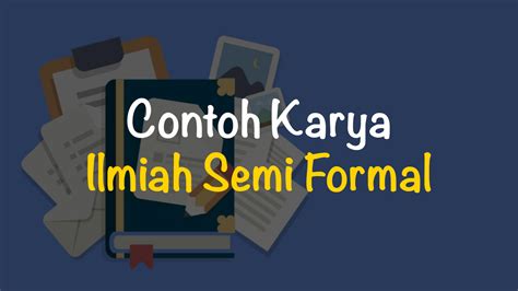 Contoh Karya Ilmiah Semi Formal Singkat Freedomsiana