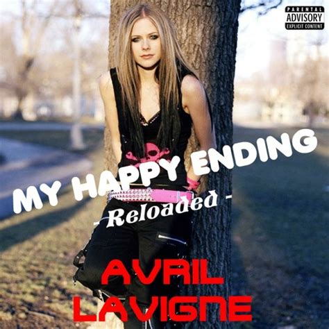 Stream Avril Lavigne - My Happy Ending (Reloaded) by warriorunderwater ...