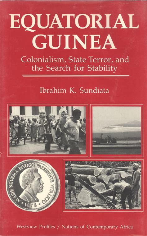 Equatorial Guinea: Colonialism, State Terror, and the Search for ...