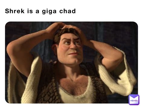 Shrek is a giga chad | @bigbuttby | Memes