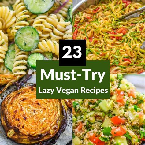 23 Must-Try Lazy Vegan Recipes - Eat Something Vegan