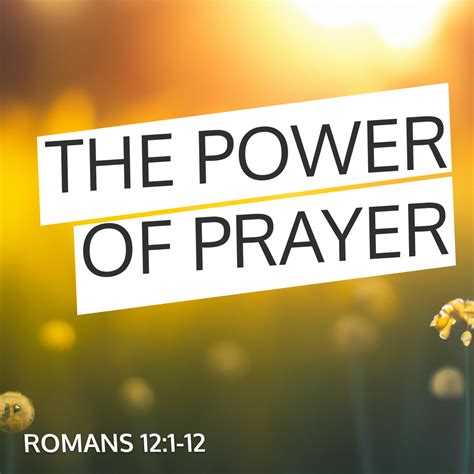 The Power of Prayer Sermon by SermonCentral, Romans 12:1-12 ...