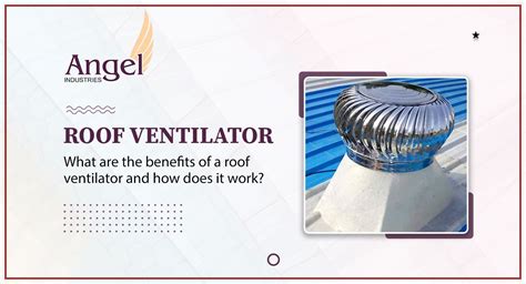 Roof ventilator benefits and working principle