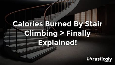 Calories Burned By Stair Climbing - Explanation Revealed!