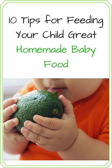 10 Great Tips for Feeding Your Child Homemade Baby Food