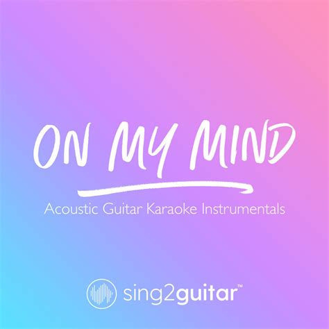 On My Mind (Acoustic Guitar Karaoke Instrumentals) | Sing2Guitar