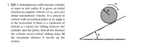 Solved 1. [25] A homogeneous solid circular cylinder of mass | Chegg.com