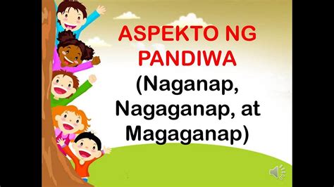 Aspekto Ng Pandiwa Naganap Nagaganap At Magananap Perpektibo | Images ...