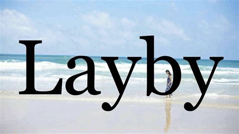 How To Pronounce Layby🌈🌈🌈🌈🌈🌈Pronunciation Of Layby - YouTube