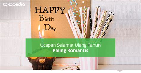 13 Kata-Kata Selamat Ulang Tahun Paling Romantis - Tokopedia Blog