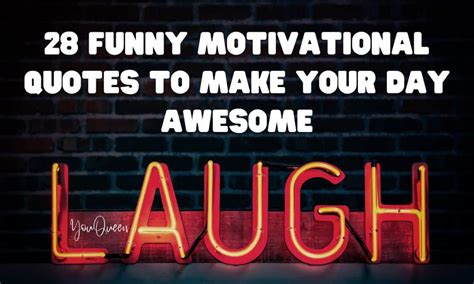 28 Funny Motivational Quotes to Make Your Day Awesome