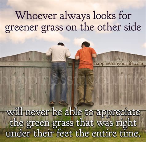 Grass Isnt Always Greener Quotes. QuotesGram