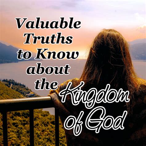 Valuable Truths to Know about the Kingdom of God - Counting My Blessings