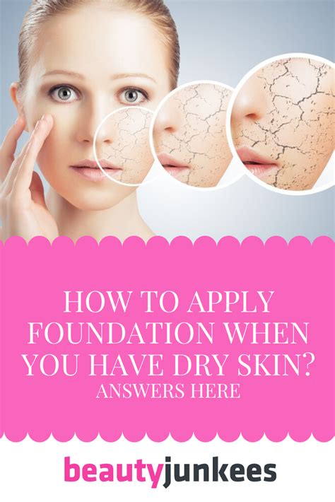 Top Foundation Tips for Dry Skin You Need to Try Now | Foundation for ...