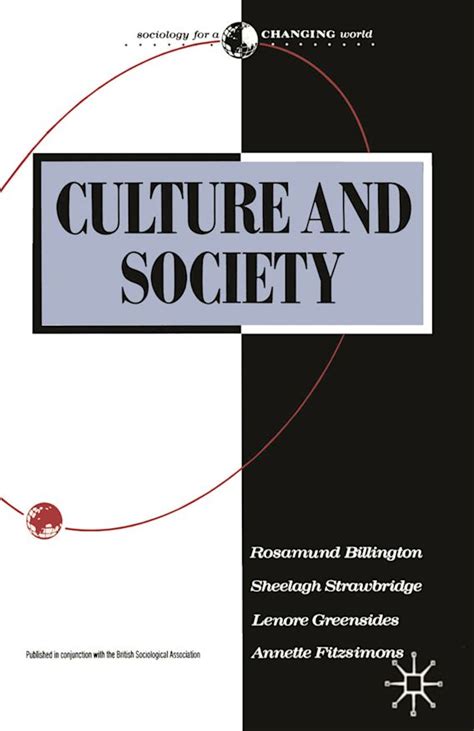 Culture and Society: Sociology of Culture: Sociology for a Changing ...