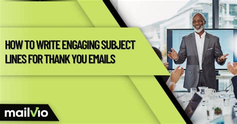 How To Write Engaging Subject Lines For Thank You Emails - Mailvio