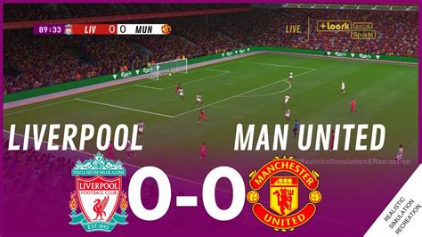 Liverpool vs Manchester United [0-0] MATCH HIGHLIGHTS • Video Game ...