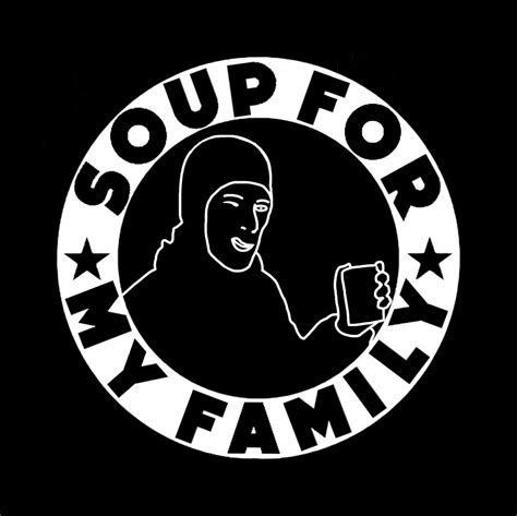 Soup For My Family | Soup For My Family | Know Your Meme