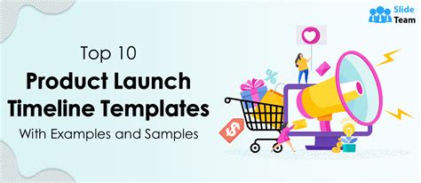 Top 10 Product Launch Timeline Template with Examples and Samples