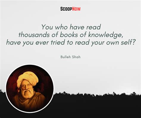 Bulleh Shah Quotes That Will Bring More Wisdom To Your Life - ScoopNow ...